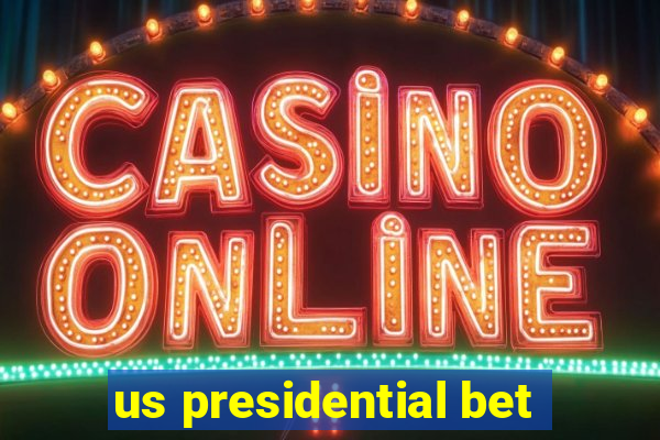 us presidential bet