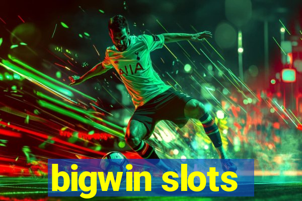 bigwin slots