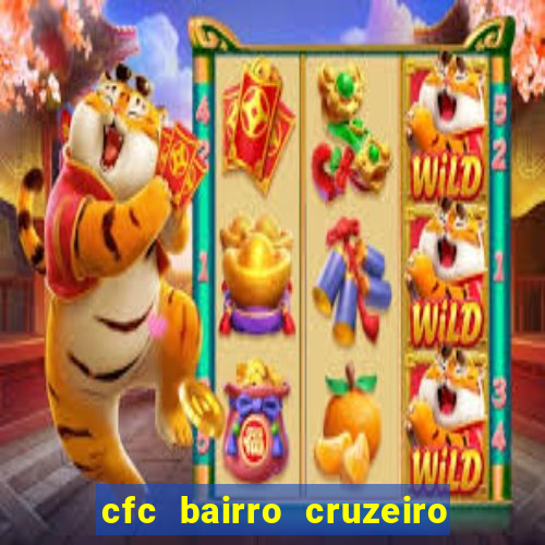 cfc bairro cruzeiro caxias do sul