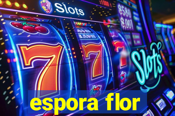 espora flor