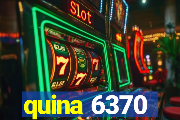 quina 6370