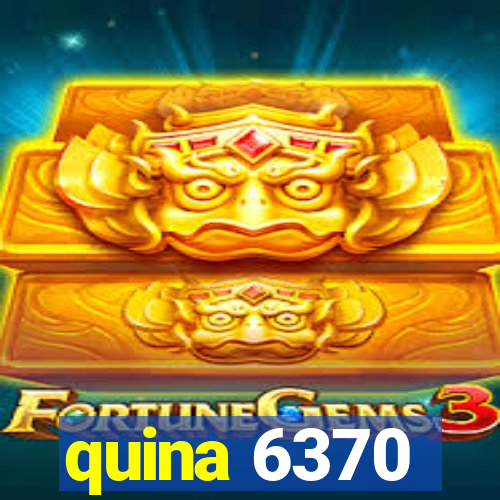 quina 6370