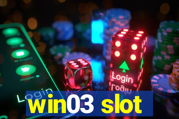 win03 slot