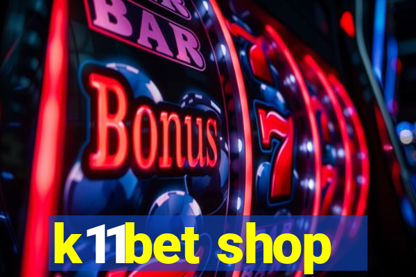 k11bet shop