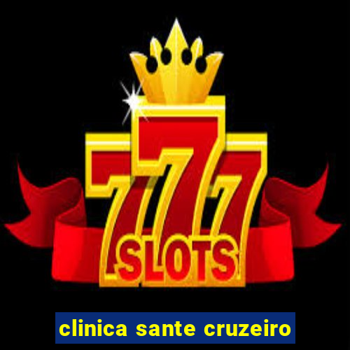 clinica sante cruzeiro