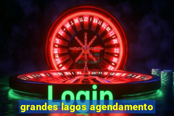 grandes lagos agendamento