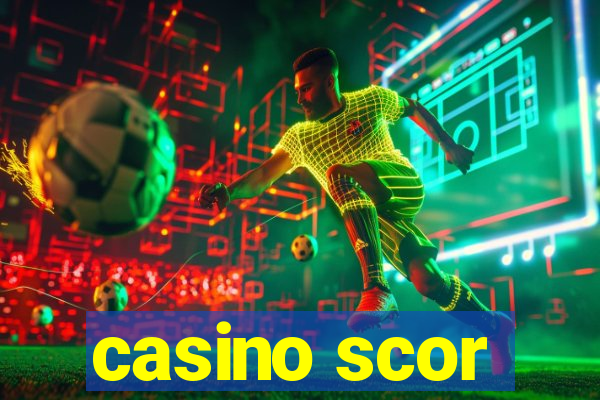 casino scor