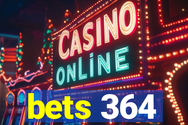 bets 364