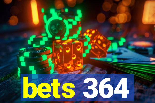 bets 364