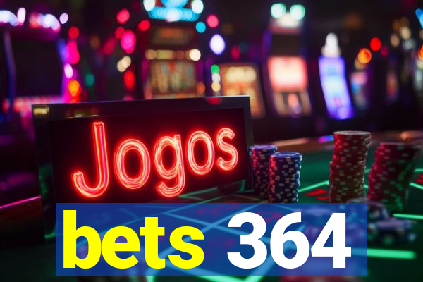 bets 364