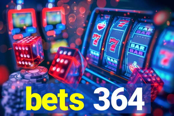 bets 364