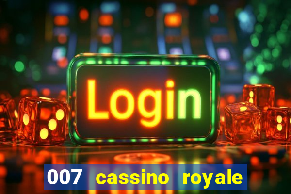 007 cassino royale filme completo dublado