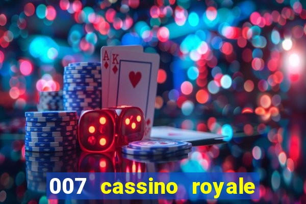 007 cassino royale filme completo dublado