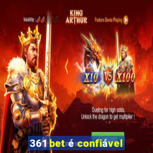 361 bet é confiável