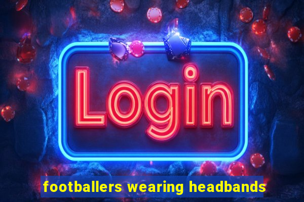 footballers wearing headbands