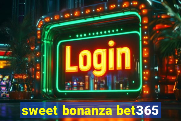 sweet bonanza bet365