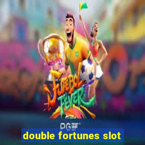 double fortunes slot