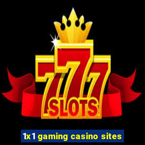 1x1 gaming casino sites