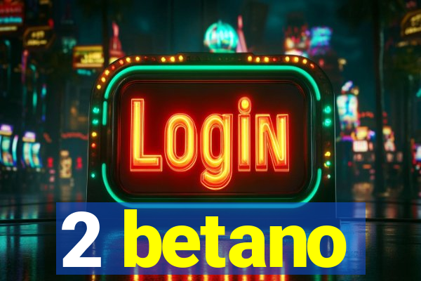 2 betano