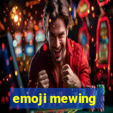 emoji mewing