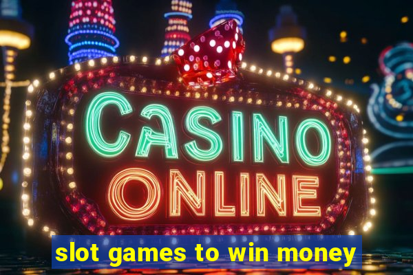 slot games to win money