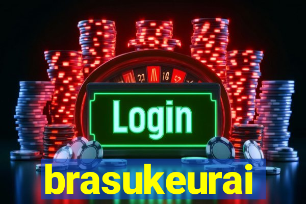 brasukeurai