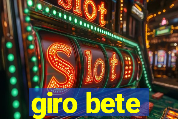 giro bete