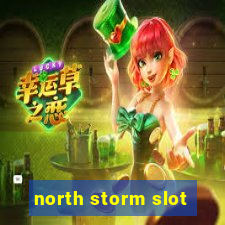 north storm slot