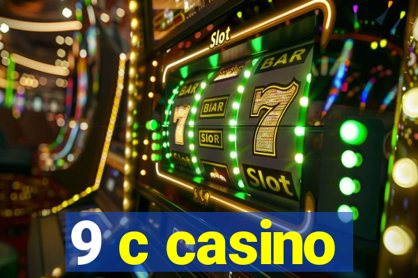 9 c casino