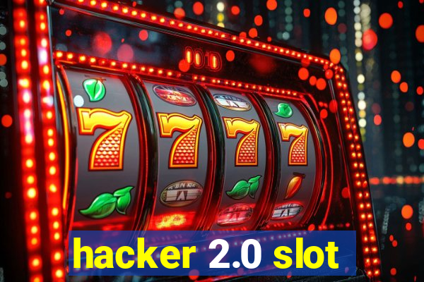 hacker 2.0 slot