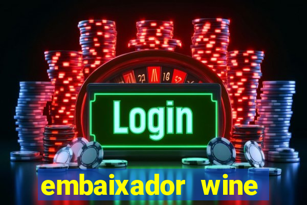 embaixador wine vale a pena