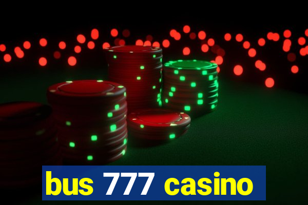 bus 777 casino