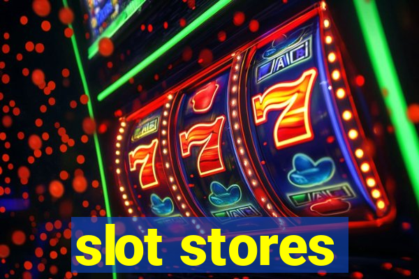 slot stores