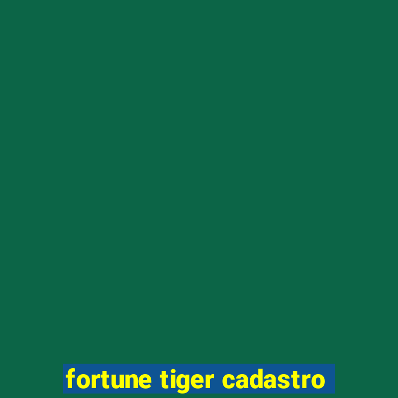 fortune tiger cadastro