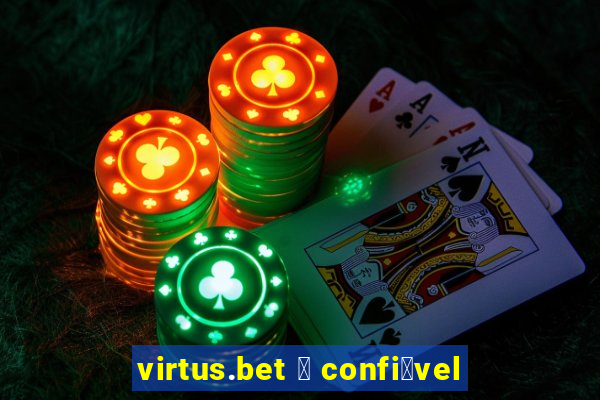 virtus.bet 茅 confi谩vel