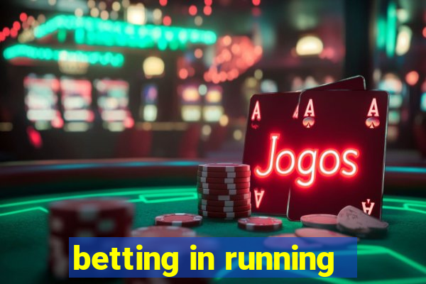 betting in running