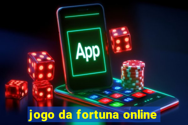 jogo da fortuna online