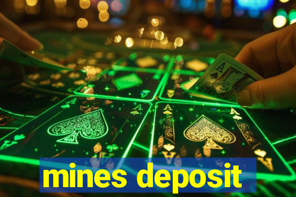 mines deposit