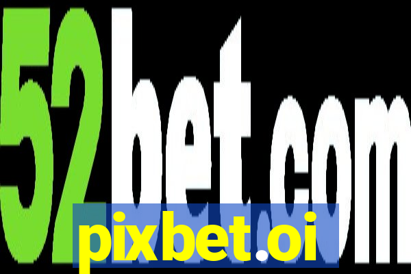 pixbet.oi