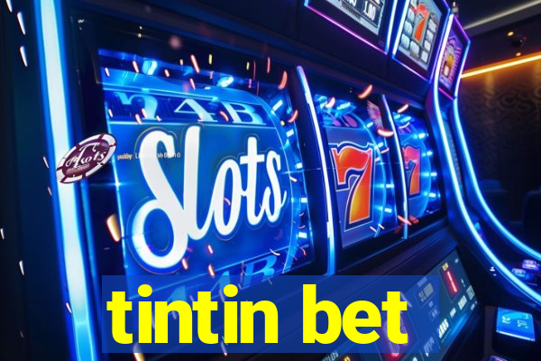 tintin bet