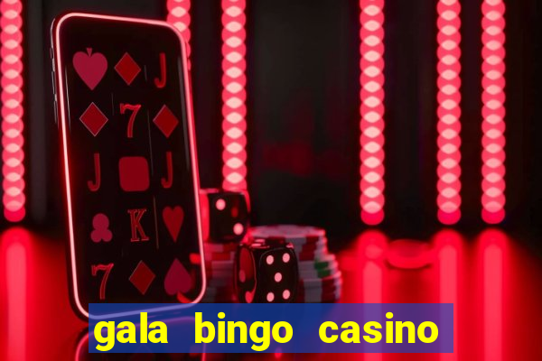 gala bingo casino free spins