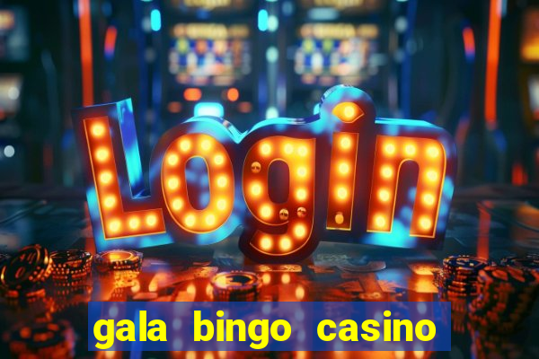 gala bingo casino free spins