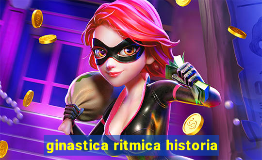 ginastica ritmica historia