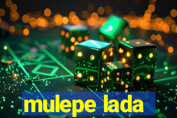 mulepe lada