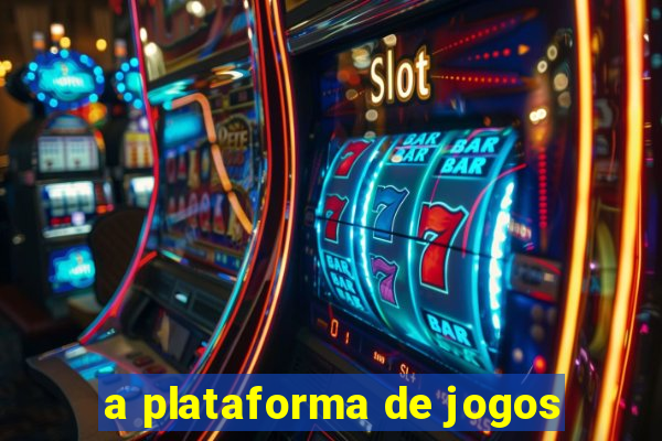 a plataforma de jogos