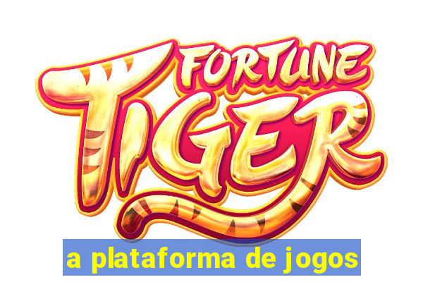 a plataforma de jogos