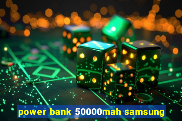 power bank 50000mah samsung