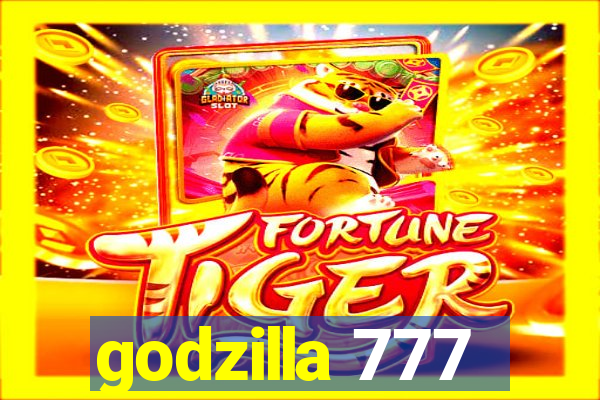 godzilla 777