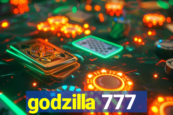 godzilla 777