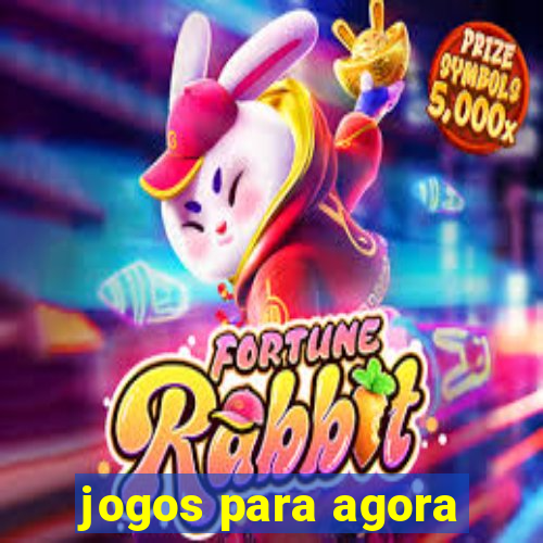 jogos para agora